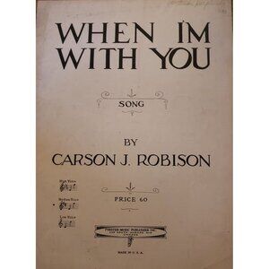 When I'm With You Vintage Sheet Music By Carson J. Robison Forster Music Publish